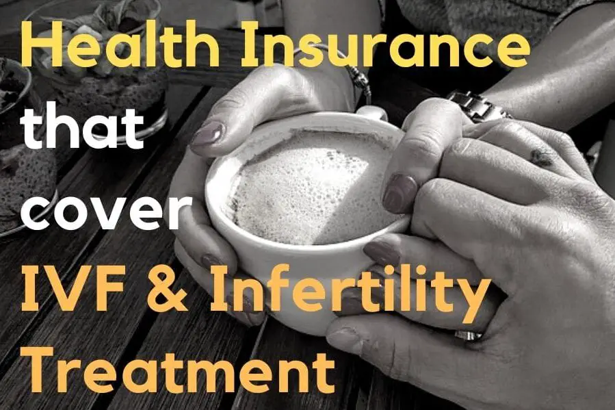 3 Health Insurance Plans that cover IVF &  Infertility ...