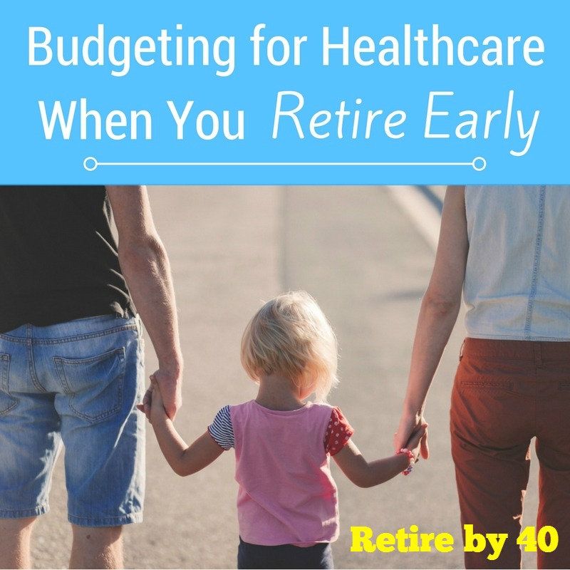 Budgeting for Healthcare When You Retire Early