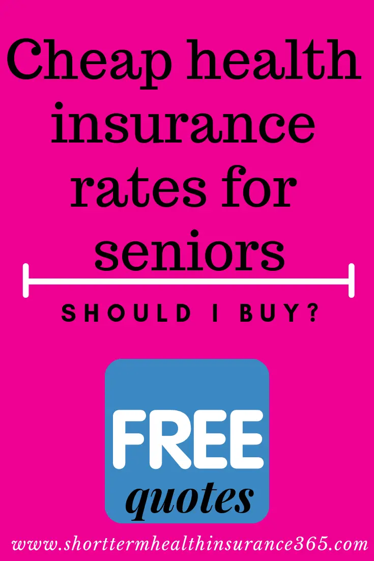 Cheap health insurance rates for seniors [Should I buy?]