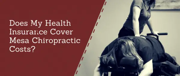 Does Health Insurance Cover Chiropractic Costs?