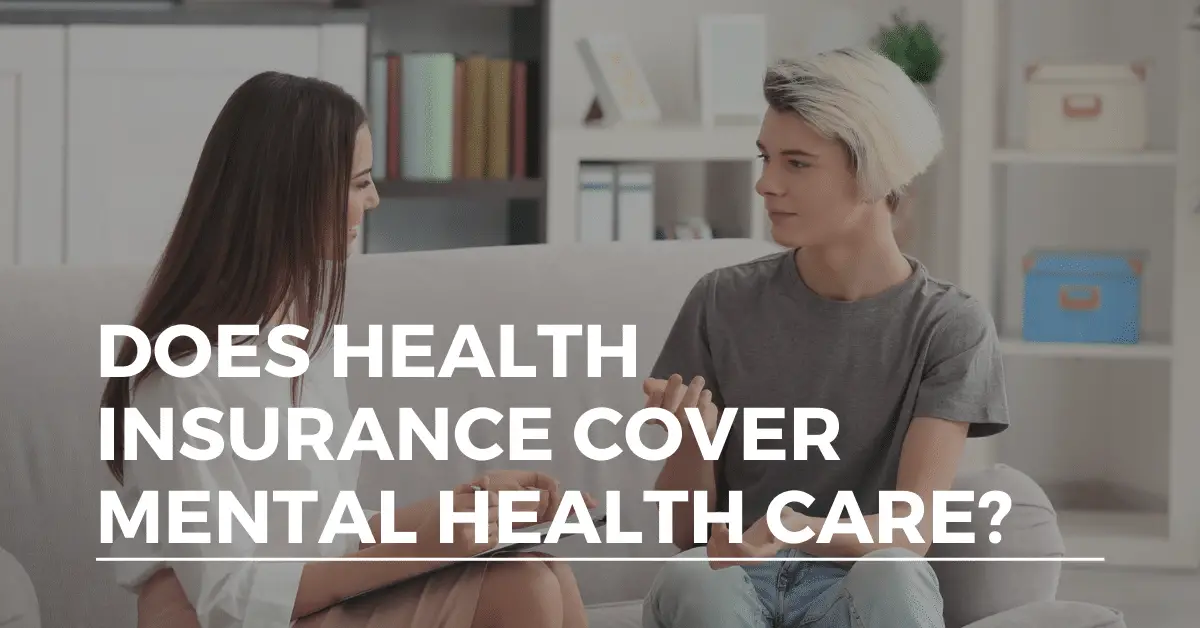 Does Health Insurance Cover Mental Health Care?