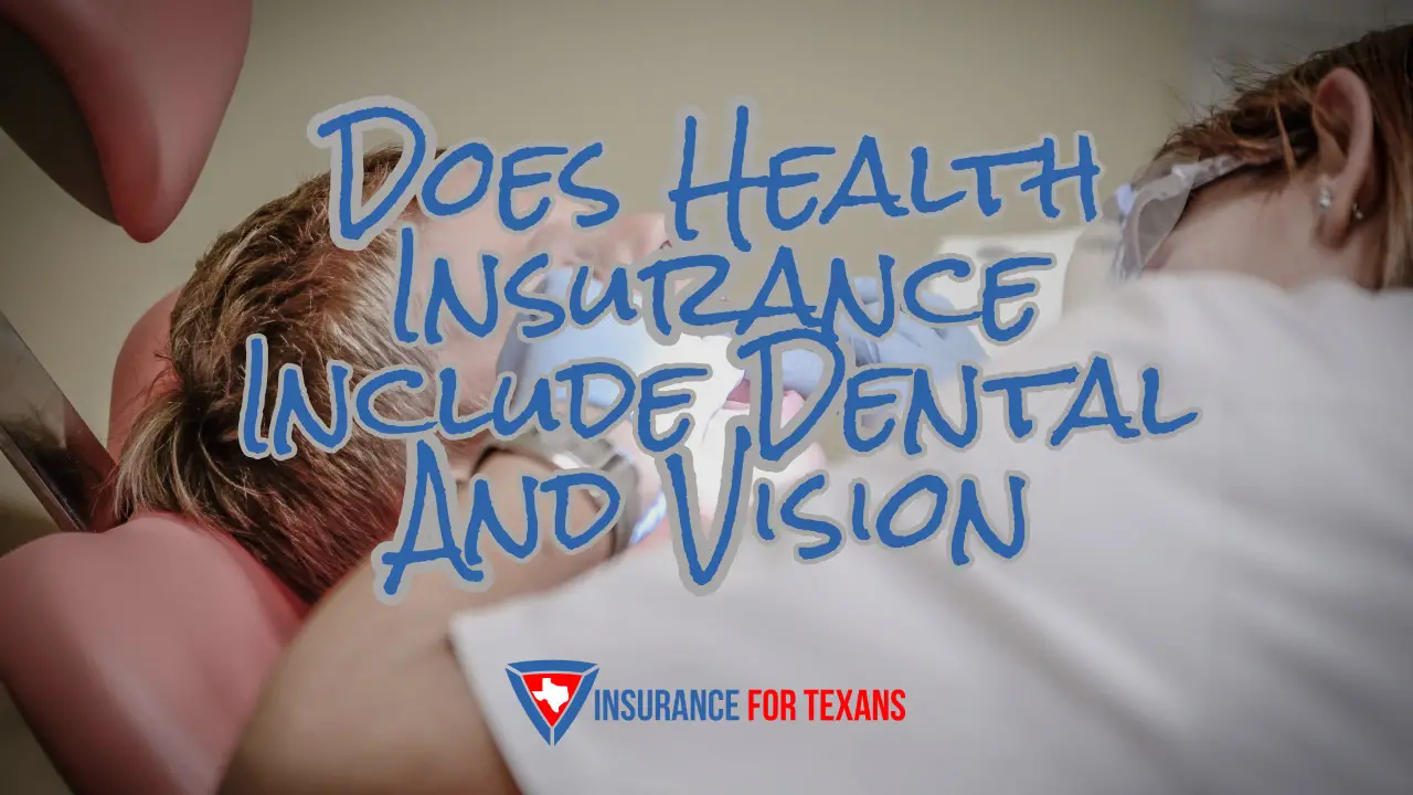 Does Health Insurance Include Dental And Vision
