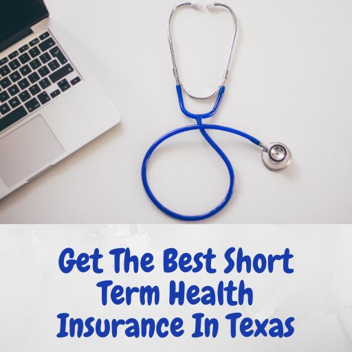 Get the best short term health insurance in Texas