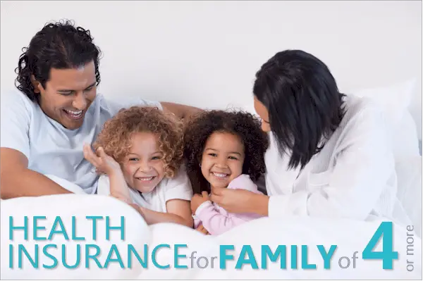 Health Insurance for Larger Family of 4, 5, 6 or more