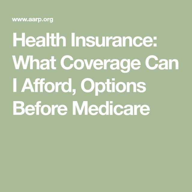 Health insurance: What coverage can I afford, options before Medicare ...