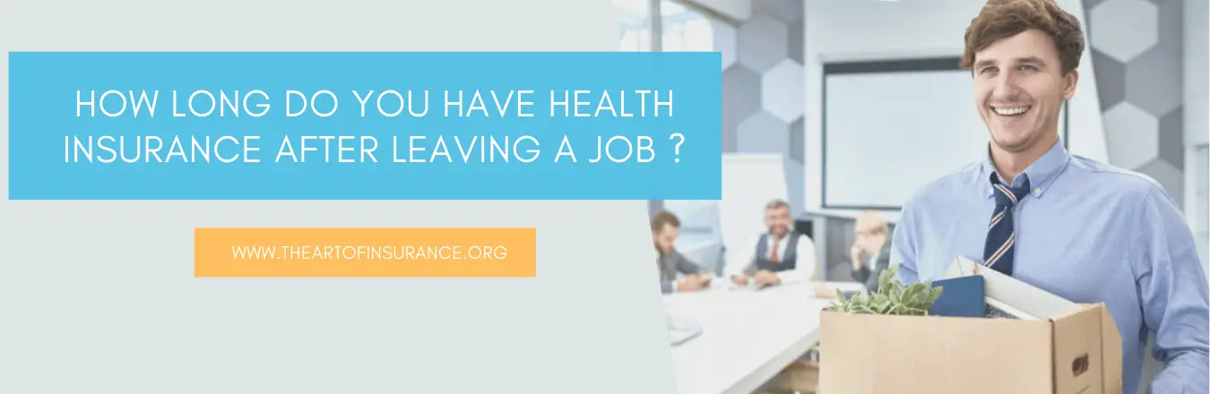 How Long Do You Have Health Insurance After Leaving A Job ...