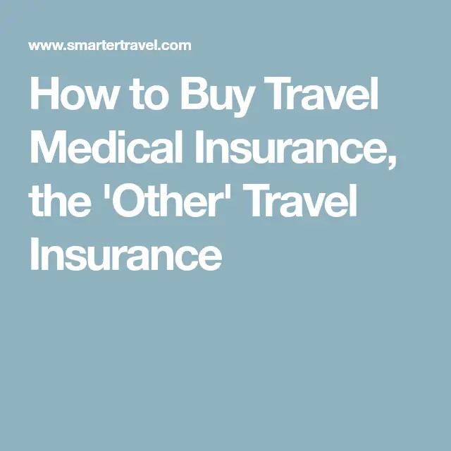 How to Buy Travel Medical Insurance, the 