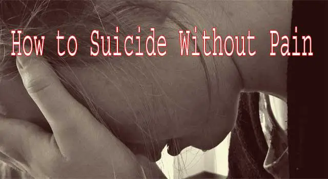 How to do Suicide Without Getting Pain