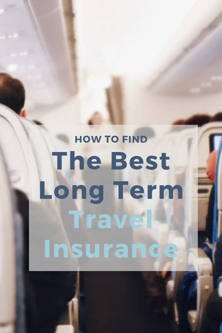 How To Find The Best Long Term Travel Insurance ...