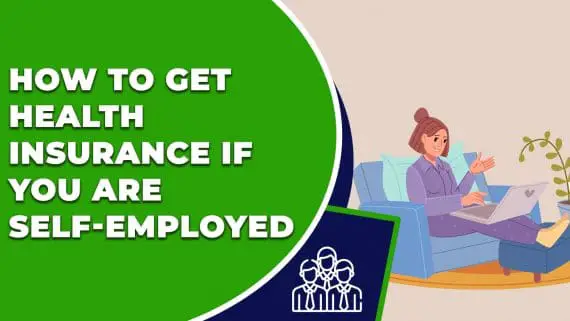 How to Get Health Insurance if You Are Self