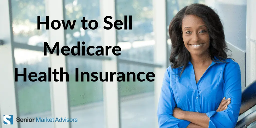 How to Sell Medicare Health Insurance