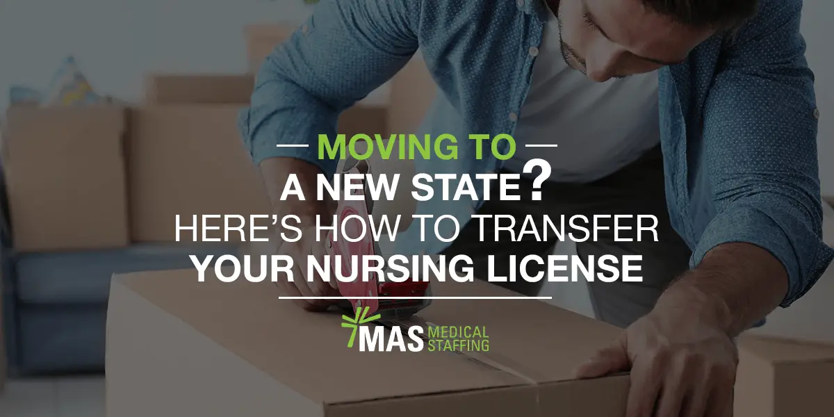 Moving to a New State? Hereâs How to Transfer Your Nursing ...