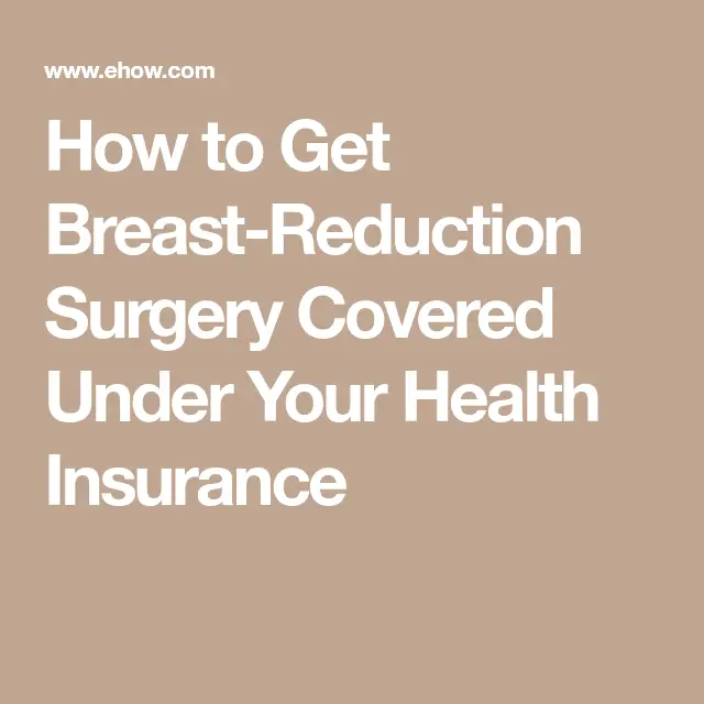 Pin on How to get breast reduction surgery covered by insurance
