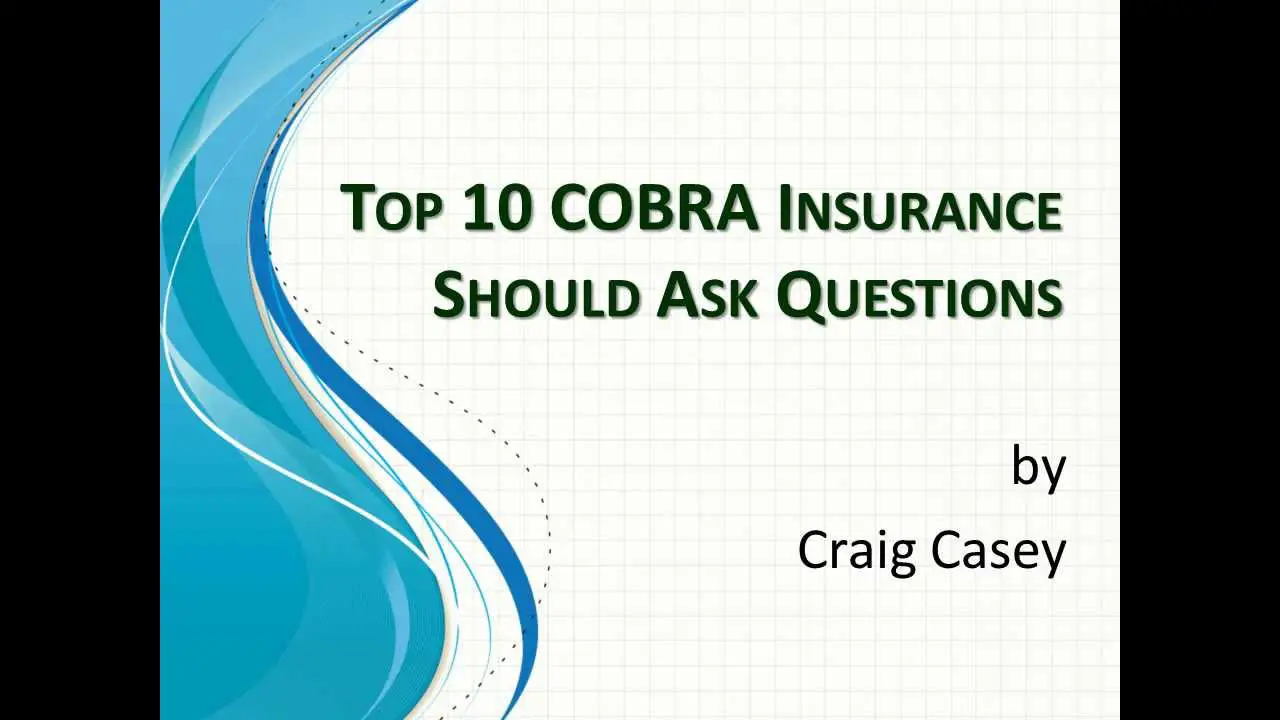 Top 10 COBRA Insurance Should Ask Questions