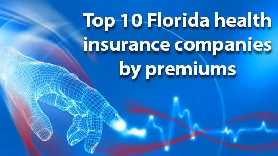 Top 35 health insurance companies in Florida, ranked by premium ...