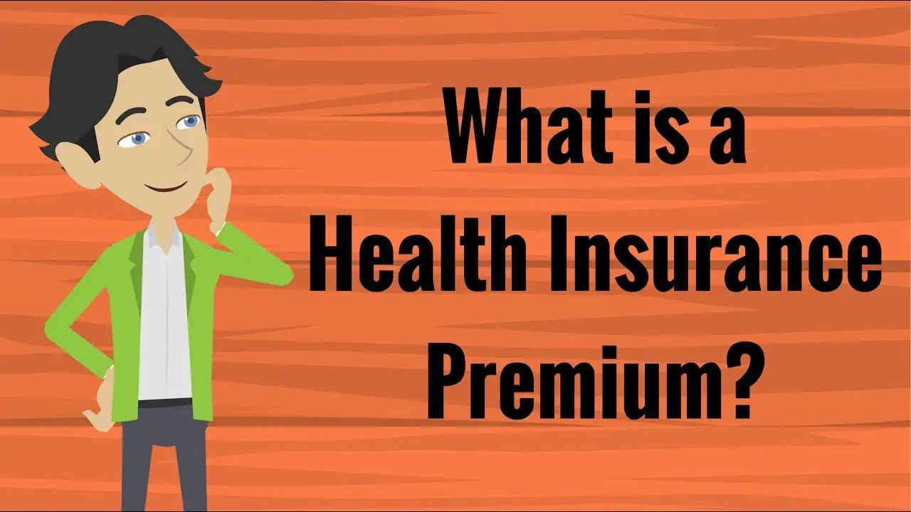 What is a Health Insurance Premium, Zero Deductible Health Insurance ...