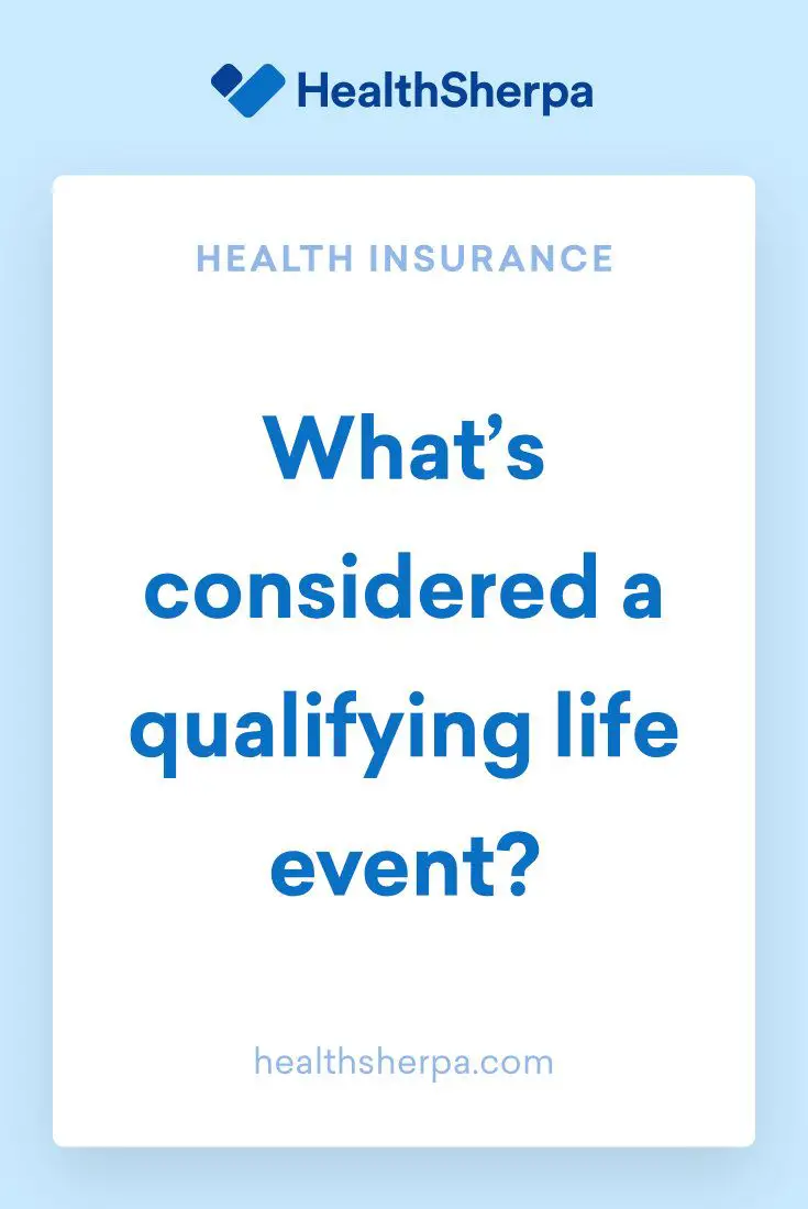 Whatâs considered a qualifying life event? You need health ...