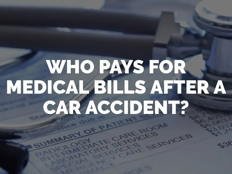 Who Pays for Medical Bills After a Car Accident?